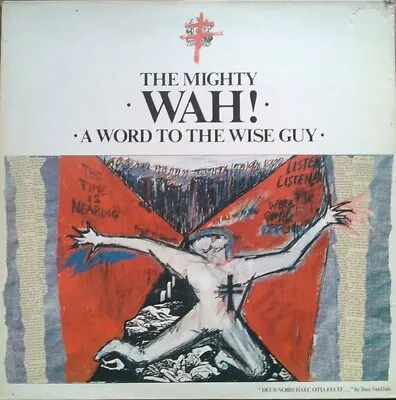 The Mighty Wah!* - A Word To The Wise Guy (LP Album) • £16.49