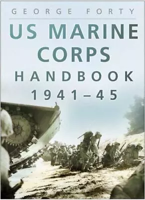 US Marine Corps Handbook 1941-5 By Forty George • $16.35