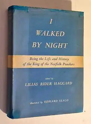 HAGGARD I Walked By Night: Life And History Of The King Of Norfolk Poachers • £15.95