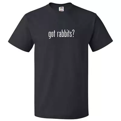 Got Rabbits? T Shirt Tee • $16.95