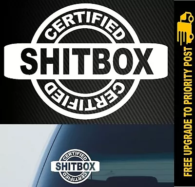 CERTIFIED SHIT BOX Sticker 140mm Ute Country Shitbox Car 4x4 Window Decal • $7.99