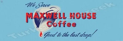 Maxwell House Coffee 6  X 18  Metal Sign • $19.99