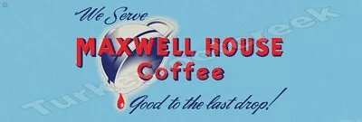 Maxwell House Coffee 8  X 24  Metal Sign • $39.99