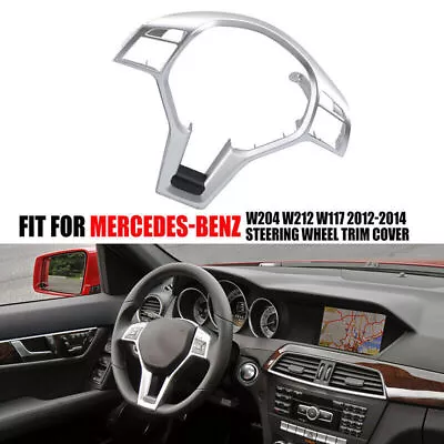 For 2012~2014 Mercedes Benz W176 W204 W212 Steering Wheel Trim Cover AMG Silver • $25.98
