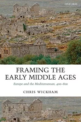 Framing The Early Middle Ages: Europe And The Mediterranean 400-800 • £45.90