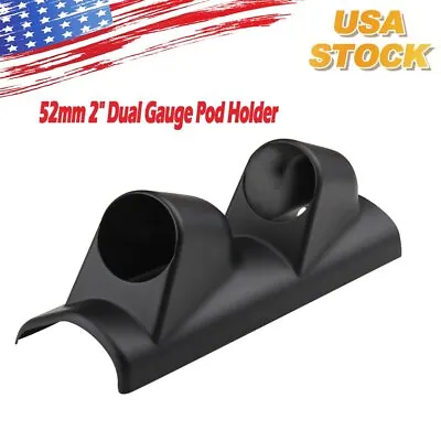 2  52mm Universal Car Pillar 2 Hole Triple Gauge Meter Mount Holder Pod Black • $13.59