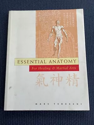 Essential Anatomy For Healing & Martial Arts Marc Tedeschi Book Acupuncture Chi • $9.25