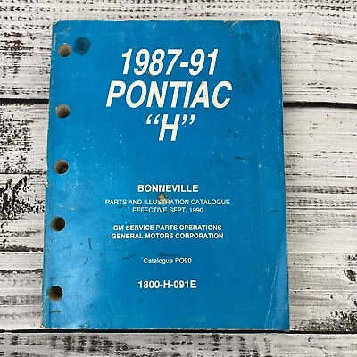 1987-91 Pontiac “H” Bonneville Parts & Illustration Catalogue PO90 1800-H-091E • $49.95