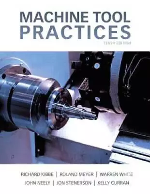 Machine Tool Practices (10th Edition) - Hardcover - VERY GOOD • $91.80
