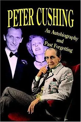 Peter Cushing: An Autobiography And Past Forgetting • $23.41