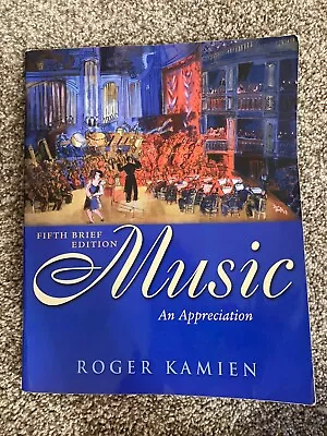 Music: An Appreciation By Roger Kamien (2005 Fifth Brief Edition) NO CD ROM • $6