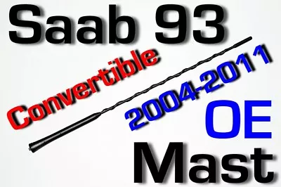  OE  SAAB 9-3 CONVERTIBLE Antenna MAST 2004-2011 93   • $21.50
