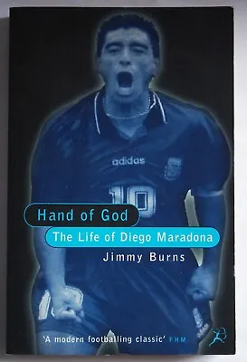 Hand Of God / The Life Of Diego Maradona / Jimmy Burns  / Pbk Bloomsbury 1997 • £4.99
