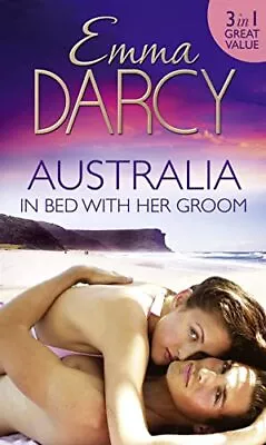 Australia: In Bed With Her Groom: Mischief And Marriage / A Ma... By Darcy Emma • £2.96