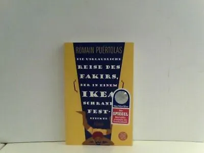 Die Unglaubliche Reise Des Fakirs Der In Einem Ikea-Schrank Feststeckte: Roman  • £4.80