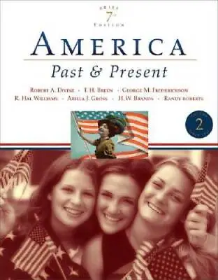 America Past And Present Brief Edition Volume II (7th Edition) - GOOD • $7.11