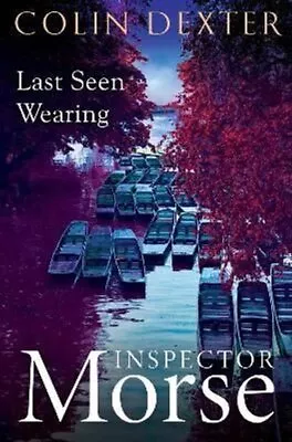 Last Seen Wearing By Colin Dexter 9781035005390 | Brand New | Free UK Shipping • £10.99