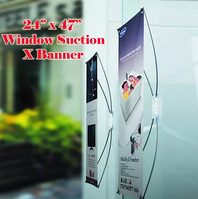 Window / Glass X Banner Stand Suction Cup 24  X 47   Promotion • $24.95