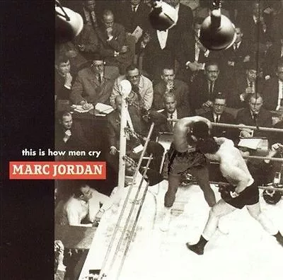 This Is How Men Cry By Marc Jordan (CD Nov-2002 CD Baby) New • $9.95