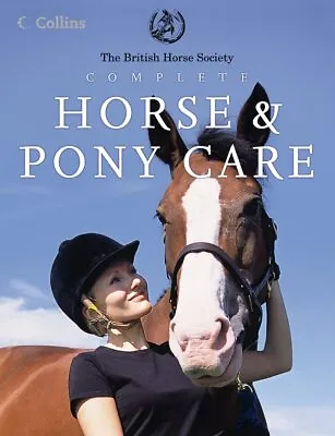 BHS Complete Horse And Pony Care By British Horse Society The Hardback Book The • £3.89