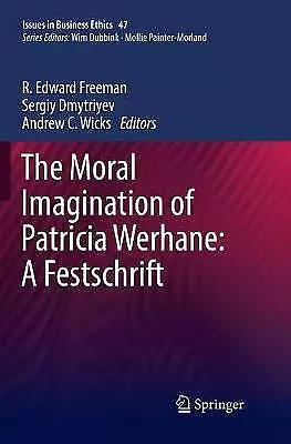 The Moral Imagination Of Patricia Werhane: A Festschrift - 9783030089566 • $83.94