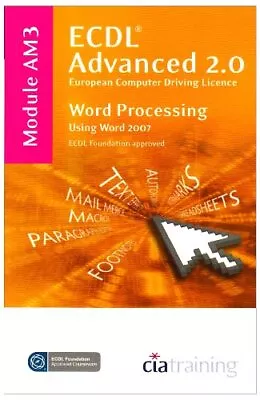 ECDL Advanced Syllabus 2.0 Module AM3 Word Processing Using Word • £2.47