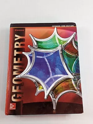 Geometry Glencoe High School McGraw Hill Student Edition Hardback Common Core • $39