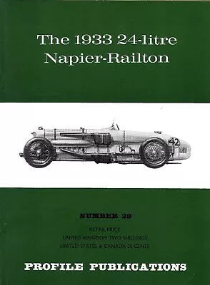 THE 1933 24-LITRE NAPIER-RAILTON - PROFILE PUBLICATIONS No. 28 - 1966 12 PAGES • £14.99