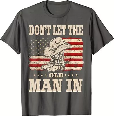 Don't Let The Old Man In American Flag Men Women T-Shirt • $15.98