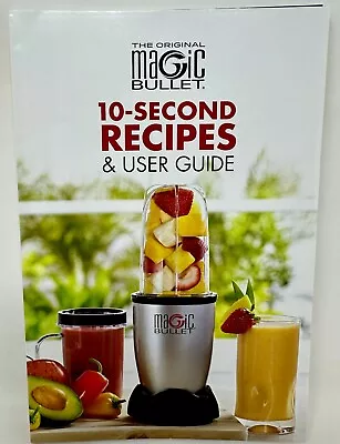 New Magic Bullet 10 Second Recipes And User's Guide Soft Cover Paperback Book • $2.99