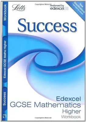 Letts GCSE Success - Edexcel Maths - Higher Tier: Revision Workbook By VARIOUS • £2.51