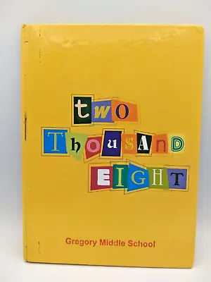 Gregory Middle School Yearbook 2008 Naperville Illinois IL • $19.95