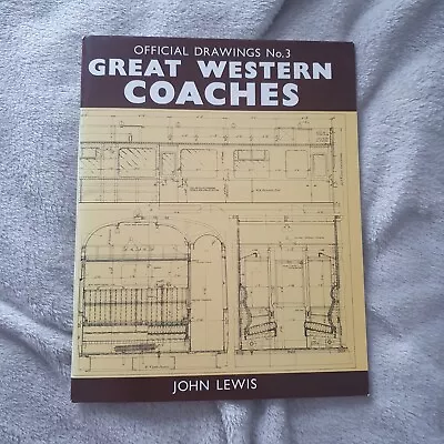 Official Drawings: No. 3: Great Western Railway Coaches By John Lewis... • £9