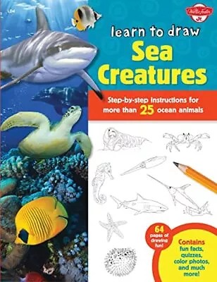 Learn To Draw Sea Creatures: Step-by-step Instructions For More Than 25 Ocean An • £3.29