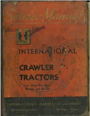 International Crawler Tractor T6 Td6 T9 Td9 Td14a Td18a Workshop Service Manual • £34.99