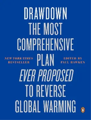 Drawdown: The Most Comprehensive Plan Ever Proposed To Reverse Global Warming H • £4.29