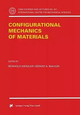 Configurational Mechanics Of Materials By Reinhold Kienzler (English) Paperback  • $255.06