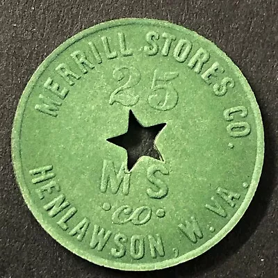 Henlawson W. VA Merrill Stores Co. Green Fiber Token 25c  25mm • $9.99