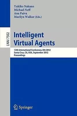 Intelligent Virtual Agents: 12th International Conference IVA 2012 Santa Cruz • $96.19