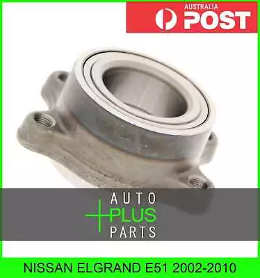 Fits NISSAN ELGRAND E51 2002-2010 - Rear Wheel Bearing Hub Kit • $84