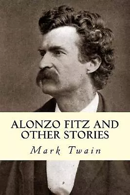 Alonzo Fitz And Other Stories By Mark Twain (English) Paperback Book • $11.70