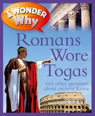 I Wonder Why Romans Wore Togas  MacDonald Fiona • $4.19