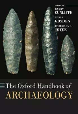 The Oxford Handbook Of Archaeology [Oxford Handbooks] • $49.58