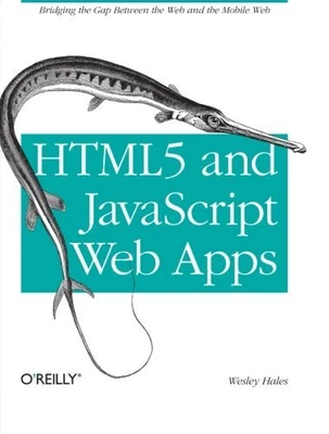 £1.89 • Buy HTML5 And JavaScript Web Apps: Bridging The Gap Between The W... By Wesley Hales
