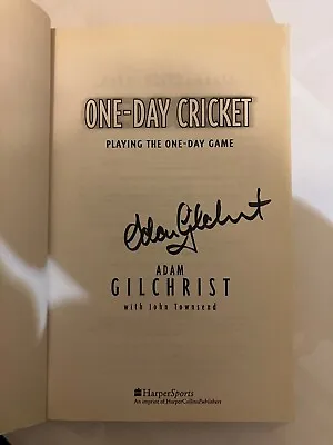 $52 • Buy  One-Day Cricket  - Playing The One Day Game By Adam Gilchrist SIGNED BOOK  