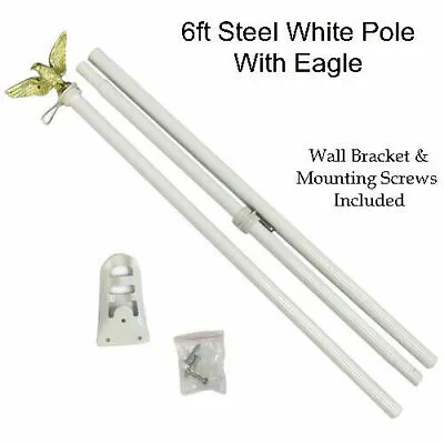 6ft Flag Pole 6' White Outdoor Steel Wall Hanging Flag Pole Eagle Top W/Bracket • $16.77
