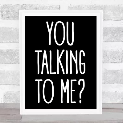 Black You Talking To Me Taxi Driver Movie Quote Wall Art Print • £17.56