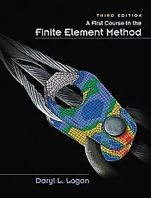 A FIRST COURSE IN THE FINITE ELEMENT METHOD By Daryl L. Logan - Hardcover *VG+* • $32.95