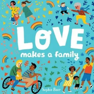 Love Makes A Family - Board Book By Beer Sophie - GOOD • $4.48
