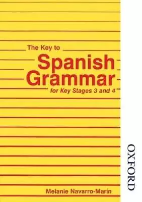 The Key To Spanish Grammar For Key Stages 3 And 4 (Key To Grammar) - GOOD • $9.81